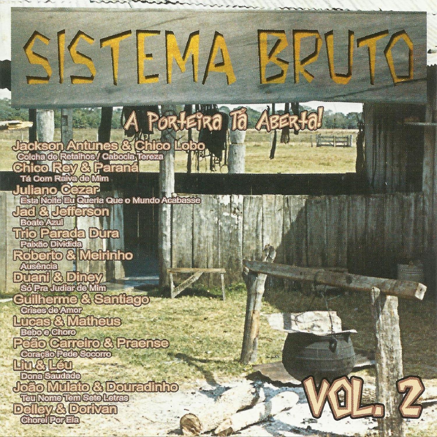 Sistema Bruto - A Porteira Tá Aberta!, Vol. 2专辑