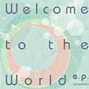 Welcome to the world E.P.专辑