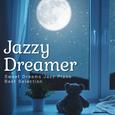 Jazzy Dreamer - Sweet Dreams Jazz Piano - Best Selection