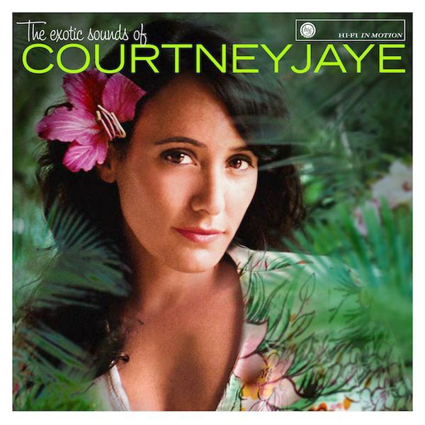 Exotic Sounds of Courtney Jaye