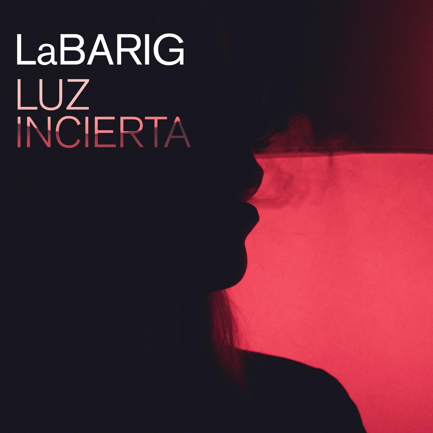 LaBarig: Luz incierta