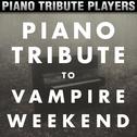 Piano Tribute to Vampire Weekend