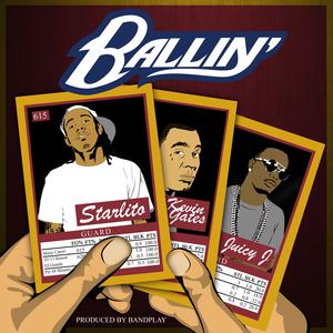 Starlito feat. Kevin Gates & Juicy J - Ballin - Singl （升3半音）
