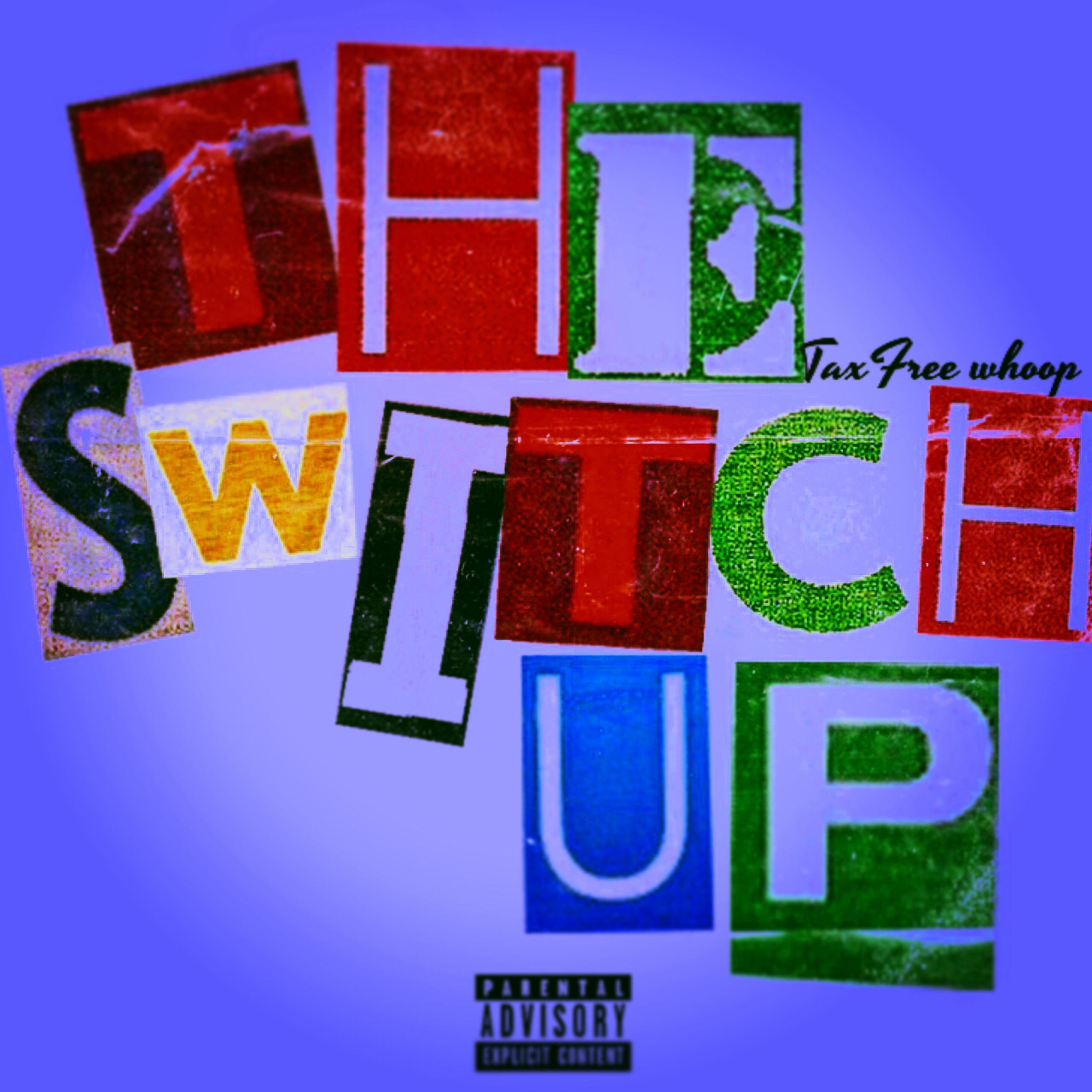 TaxFree Whoop - The Switch Up