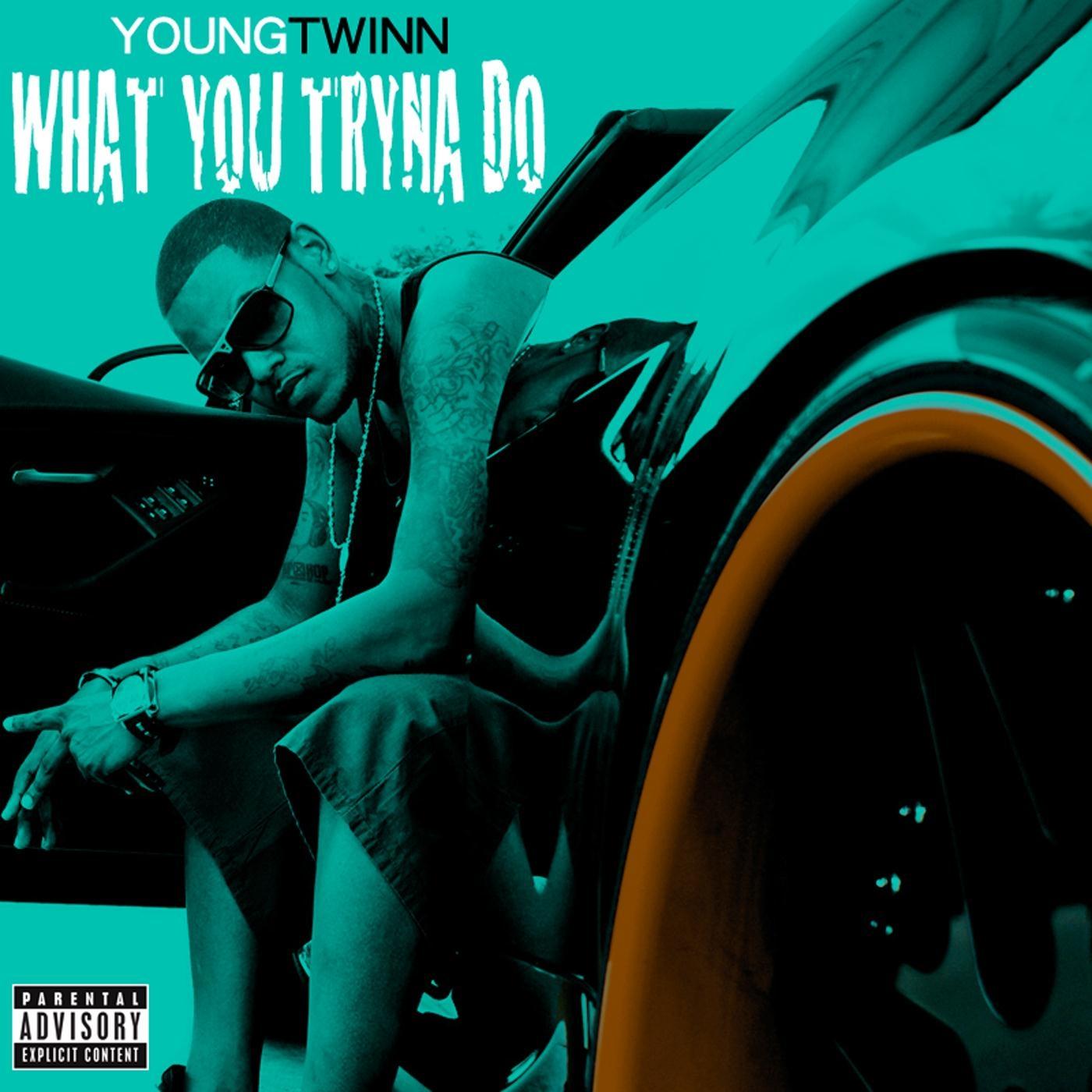 What You Tryna Do