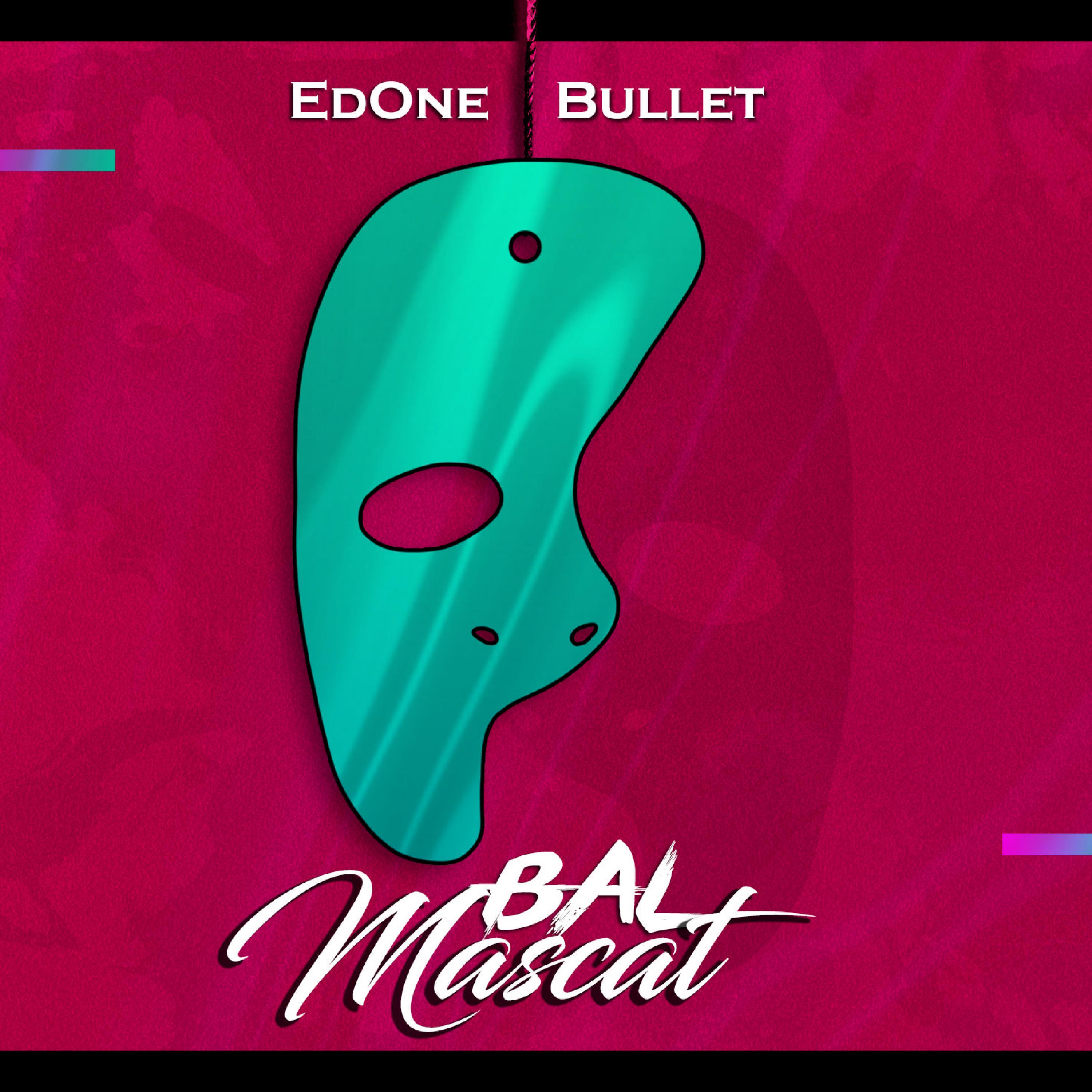 EdONE Bal Mascat (feat. Bullet)