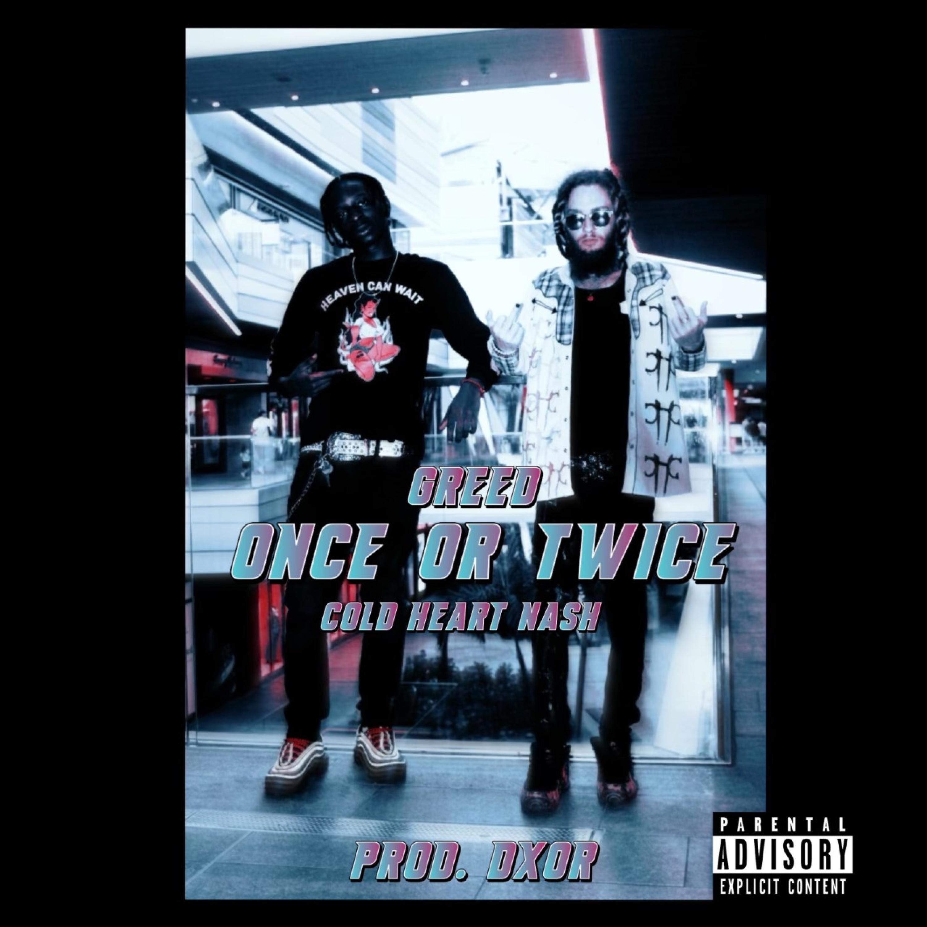 ONCE OR TWICE (feat. Cold Heart Nash)