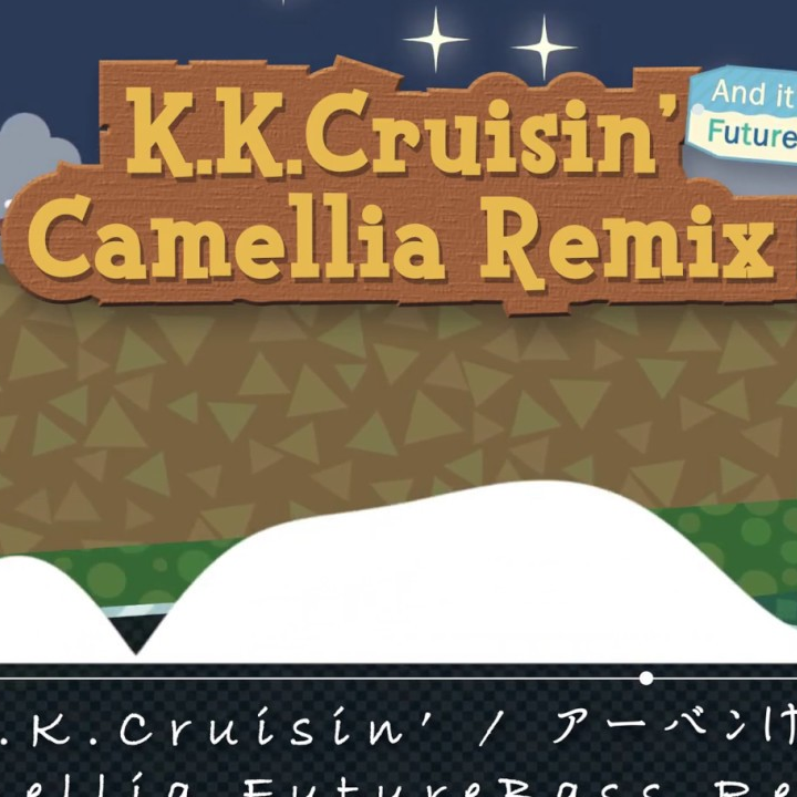 K.K.Cruisin (Camellia Future Bass Remix)