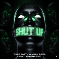 Nicky Romero, Third Party & Mark Roma - Shut Up (Nicky Romero Extended Edit)