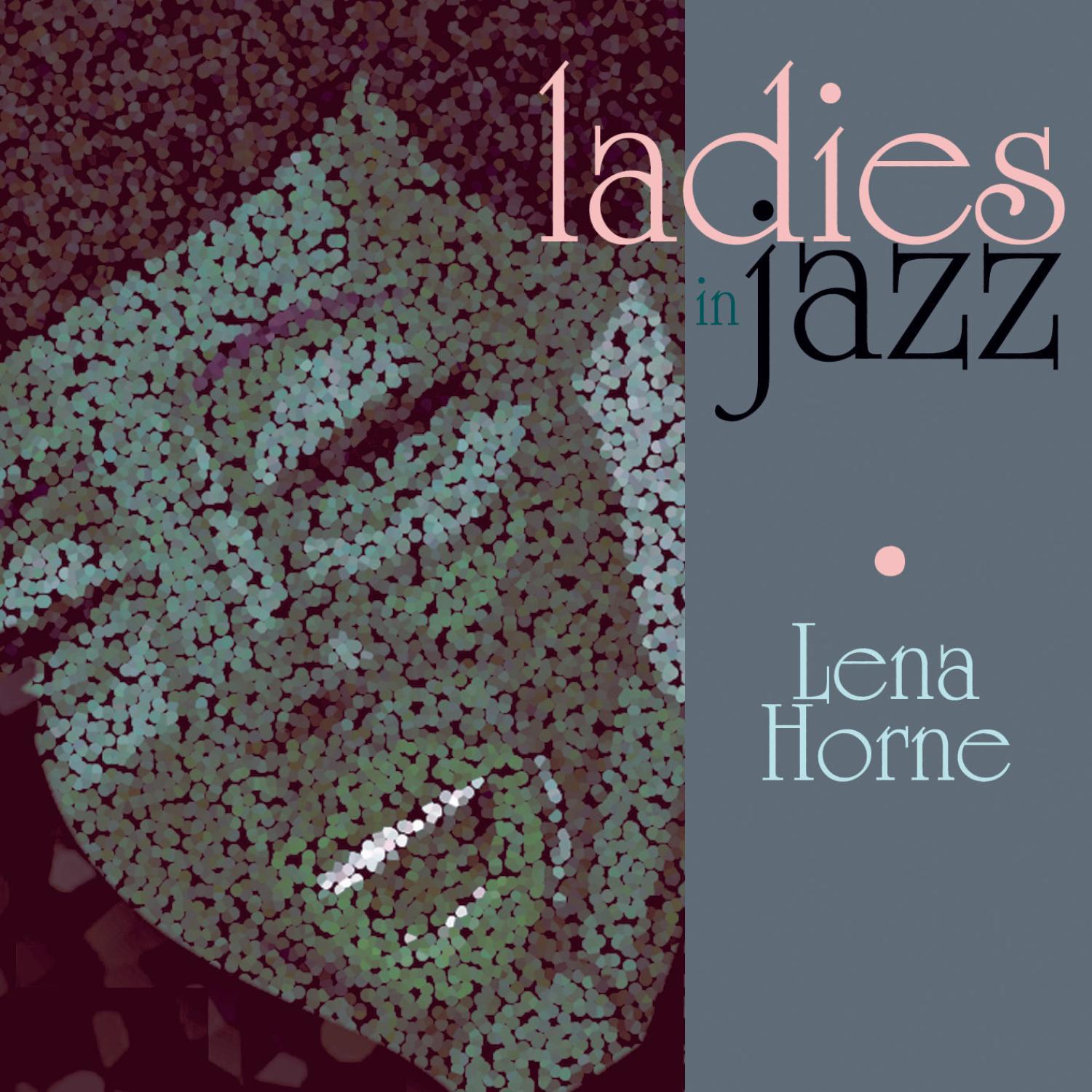 Ladies in Jazz - Lena Horne