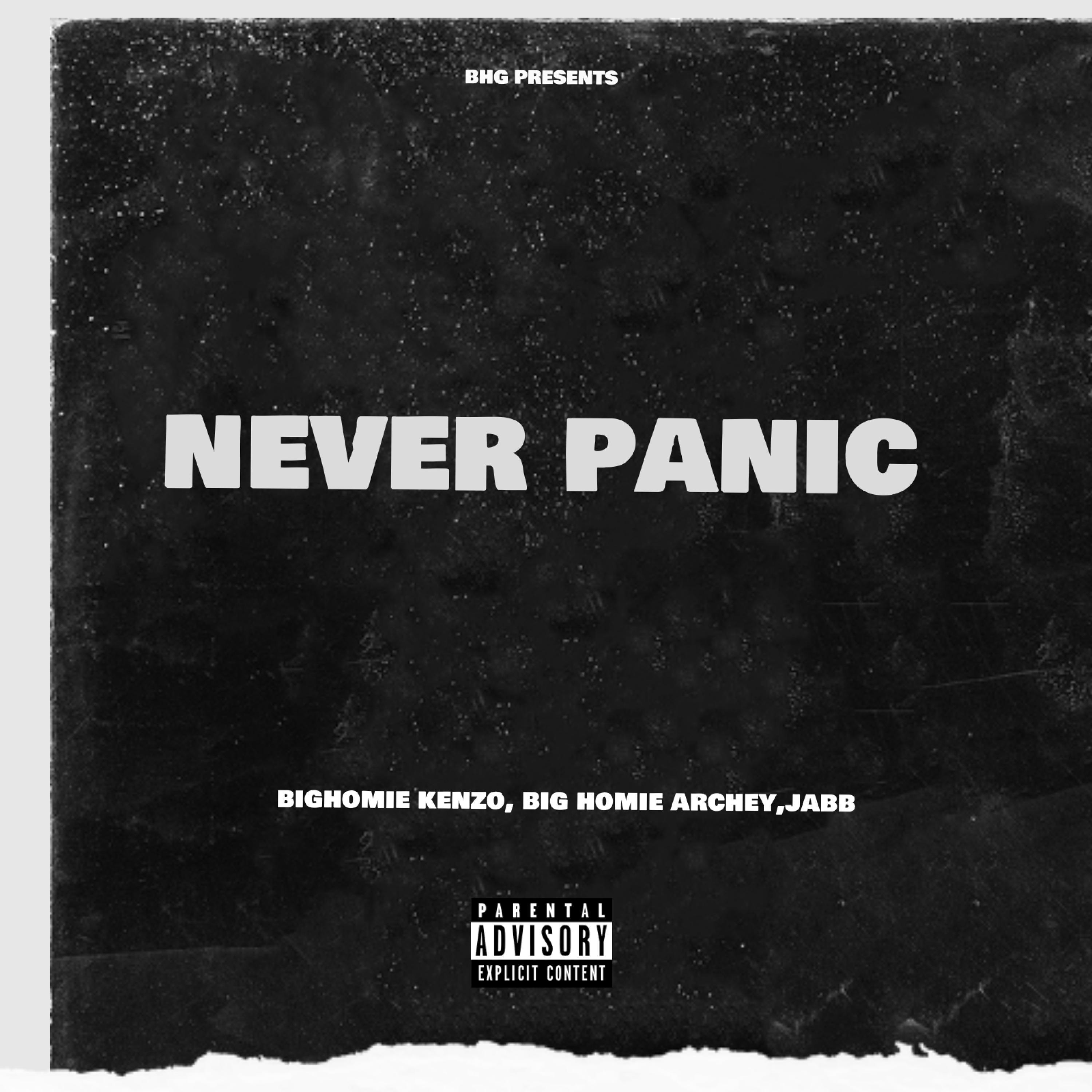 NERVER PANIC (feat. BIG HOMIE KENZO & BIG HOMIE ARCHIE)