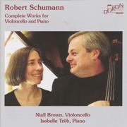 Robert Schumann: Complete Works for Violoncelle and Piano