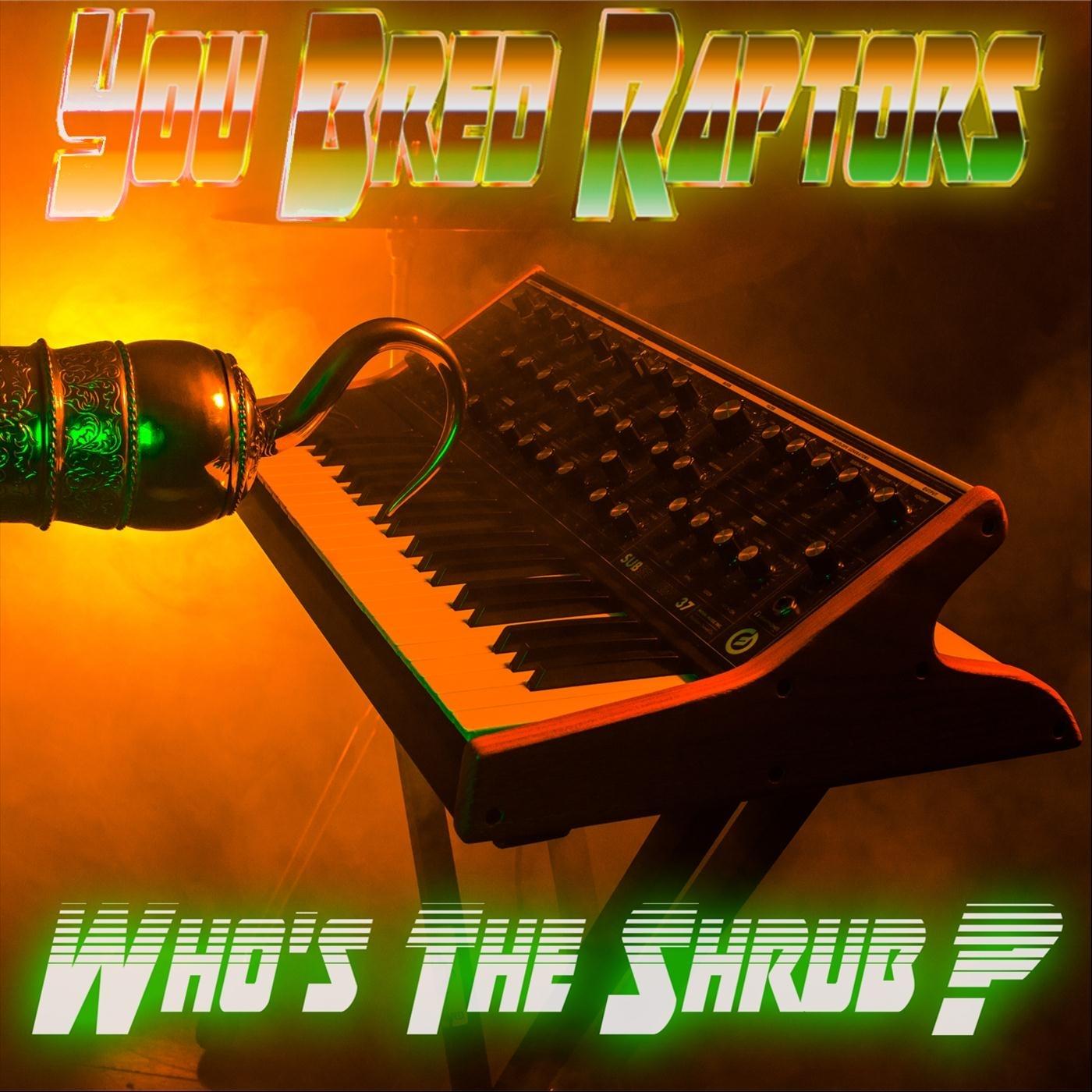 Who's the Shrub?