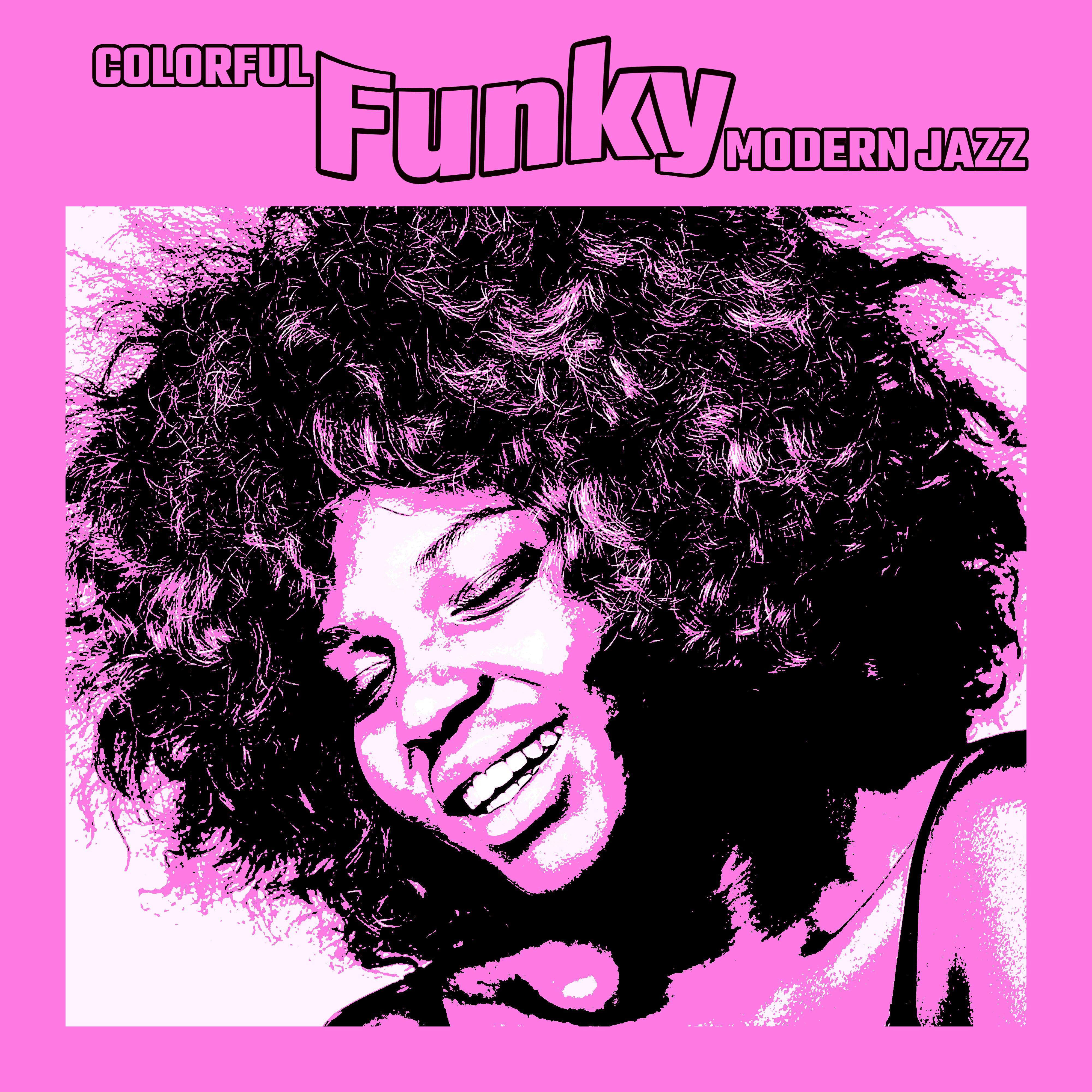 Colorful Funky Modern Jazz: 2020 Selection of Top New Jazz Wave Hits, Freshy Instrumental Melodies and Sounds, Lounge Jazz Music, Future Sounds of Piano, Guitar and Trombone