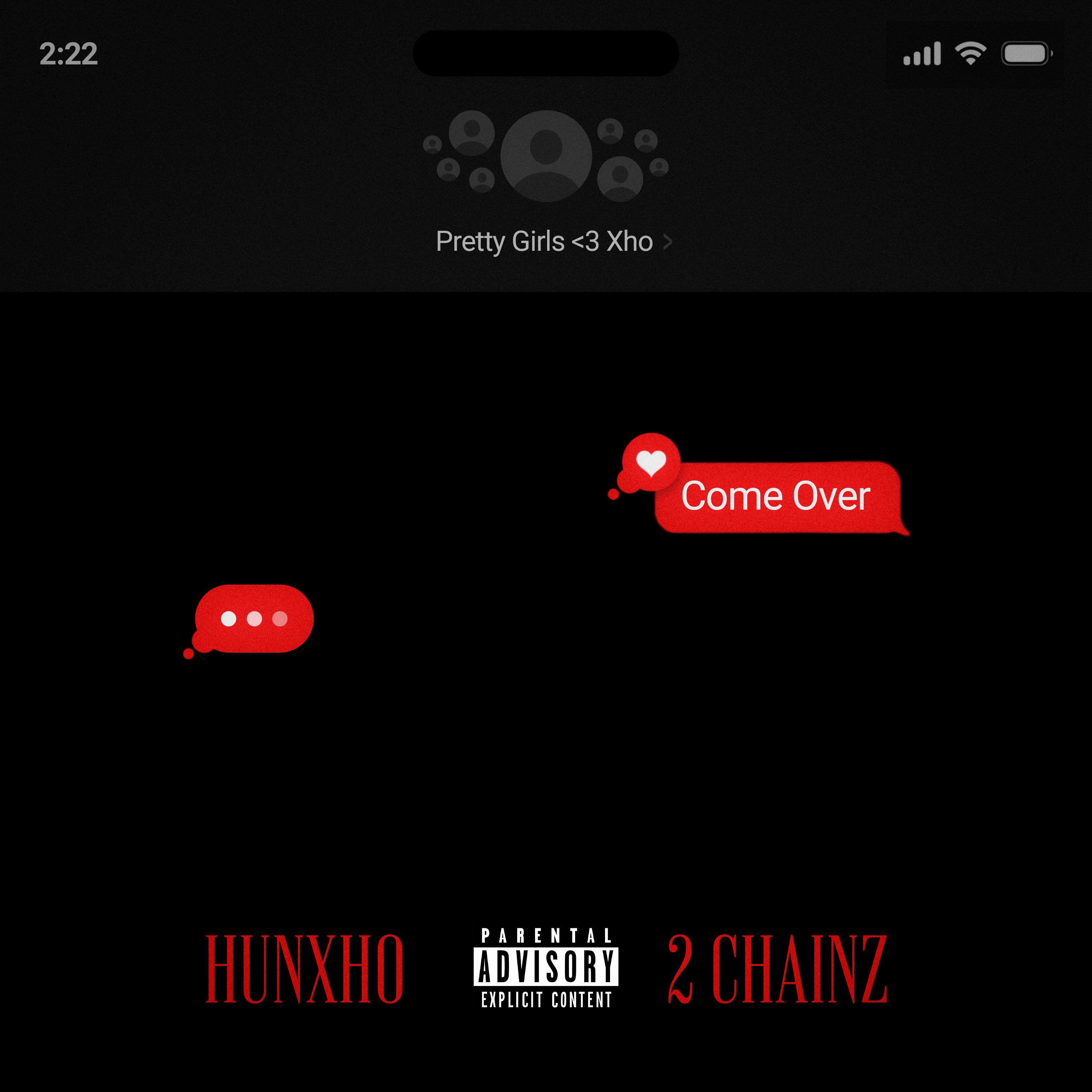 Hunxho - Come Over (feat. 2 Chainz)