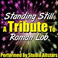 Standing Still (A Tribute to Roman Lob) - Single