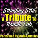 Standing Still (A Tribute to Roman Lob) - Single专辑