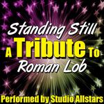 Standing Still (A Tribute to Roman Lob) - Single专辑