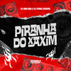 DJ Nino MDK - Piranha do Xaxim