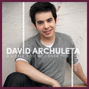 David Archuleta - A LITTLE TOO NOT OVER YOU