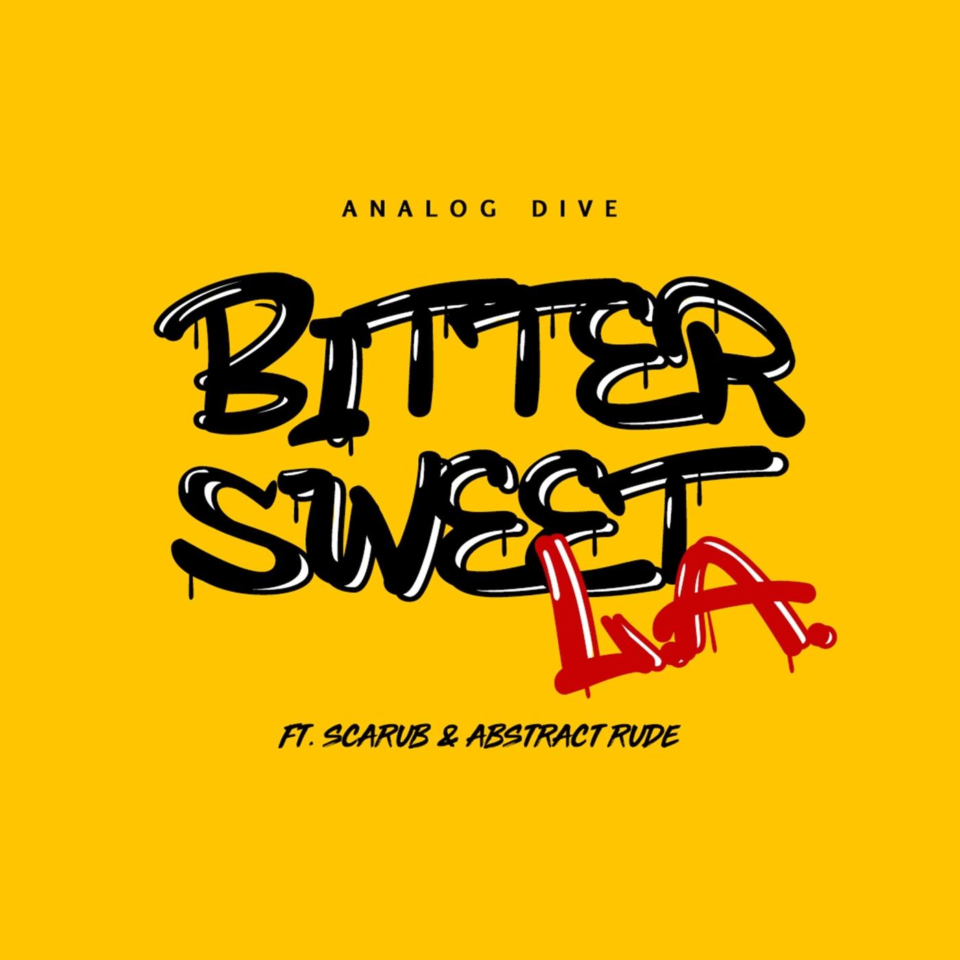 Bitter Sweet L.A. (feat. Scarub & Abstract Rude)