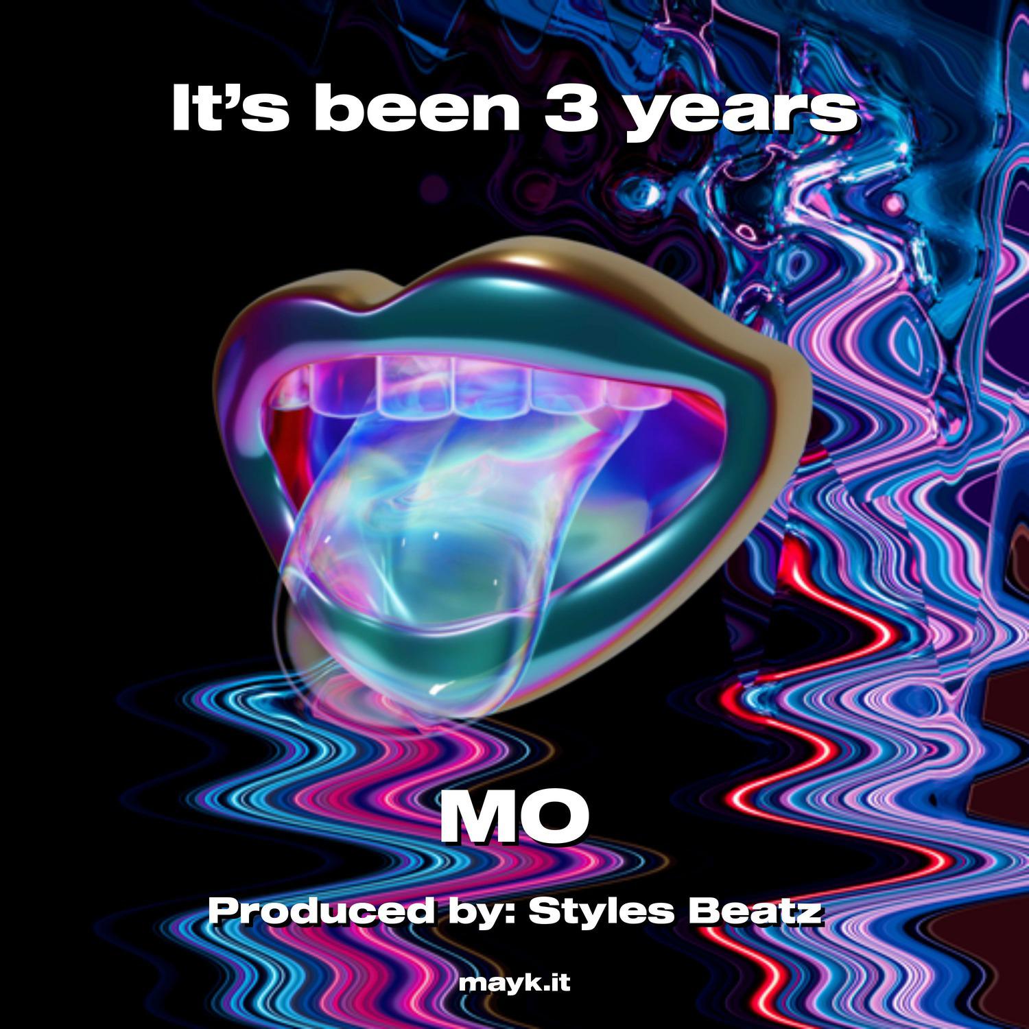 Mo - It’s been 3 years