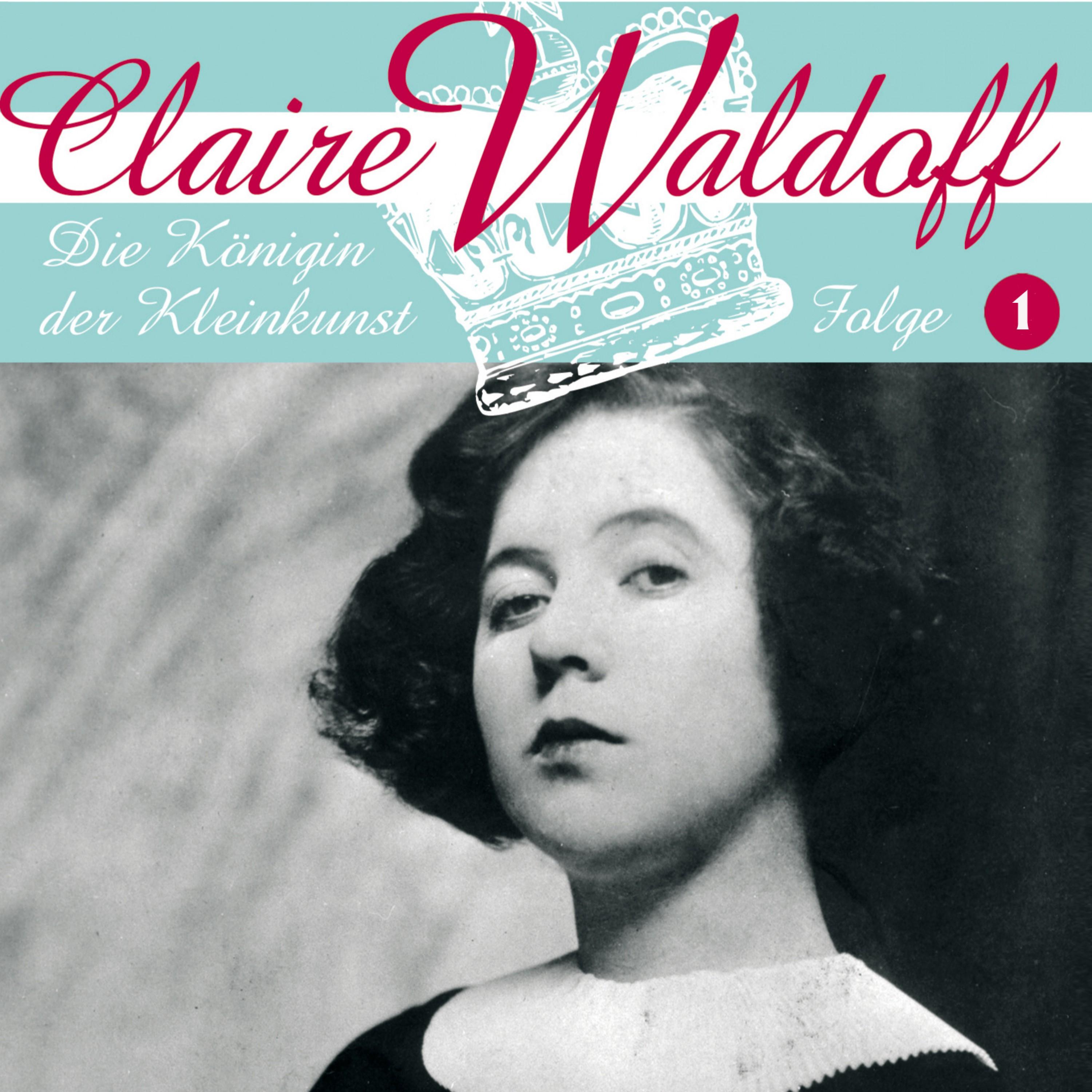 Claire Waldoff, Folge 1