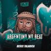 Argentino No Beat - Desce Talarica - Ritzin de Cria
