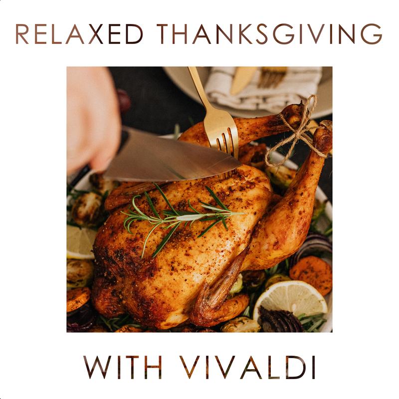 Relaxed Thanksgiving with Vivaldi