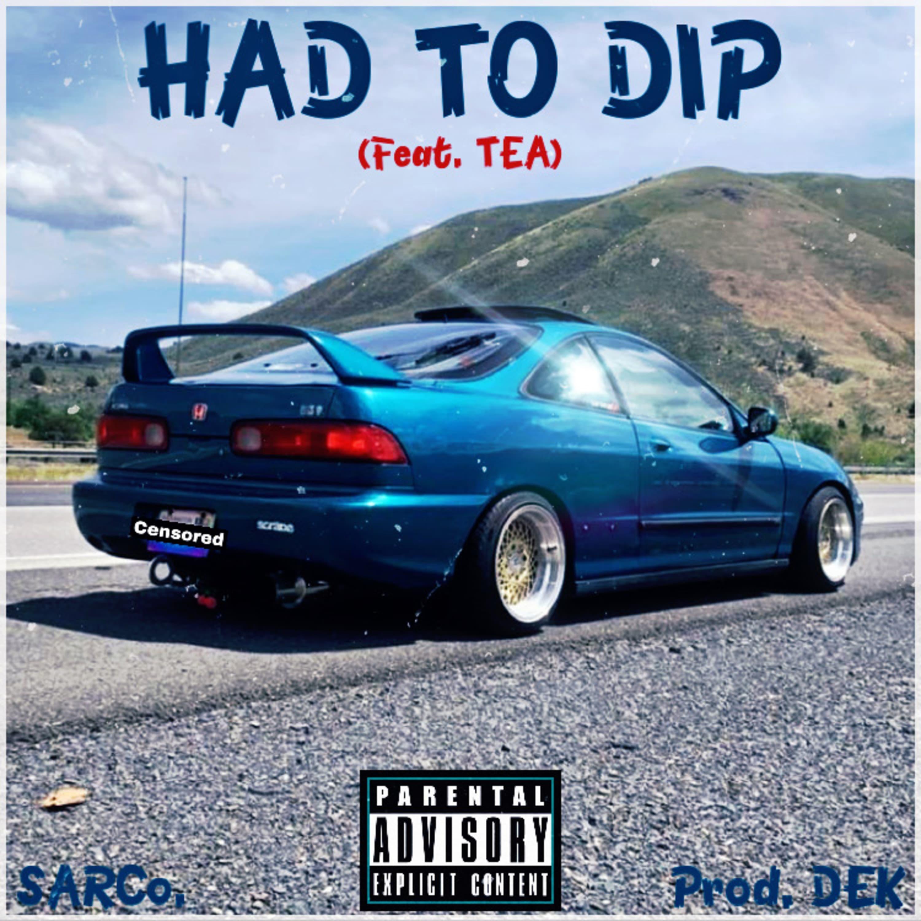 HAD TO DIP (feat. TEA)