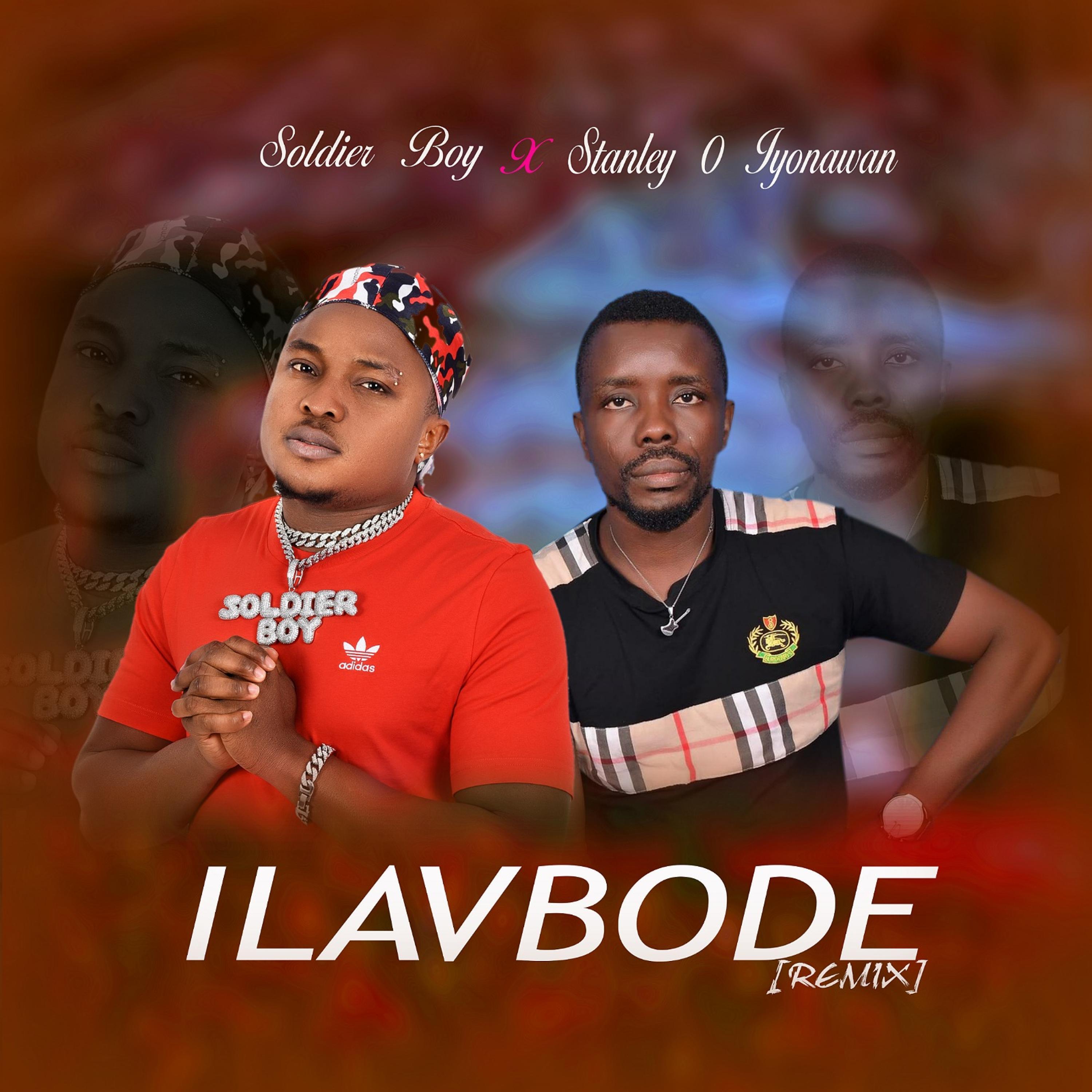 Ilavbode (feat. Stanley O Iyonawan) [Remix]