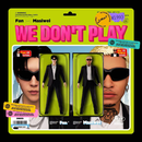 WE DON\'T PLAY