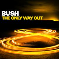 原版伴奏  Only Way Out - Bush (karaoke)  [有和声]