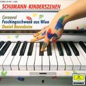 Schumann: Kinderszenen op.15 / Faschingsschwank op.26 / Carnaval op.9专辑