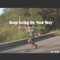 Keep Going On Your Way