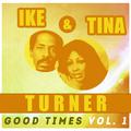 Ike & Tina Turner - Good Times, Vol. 1