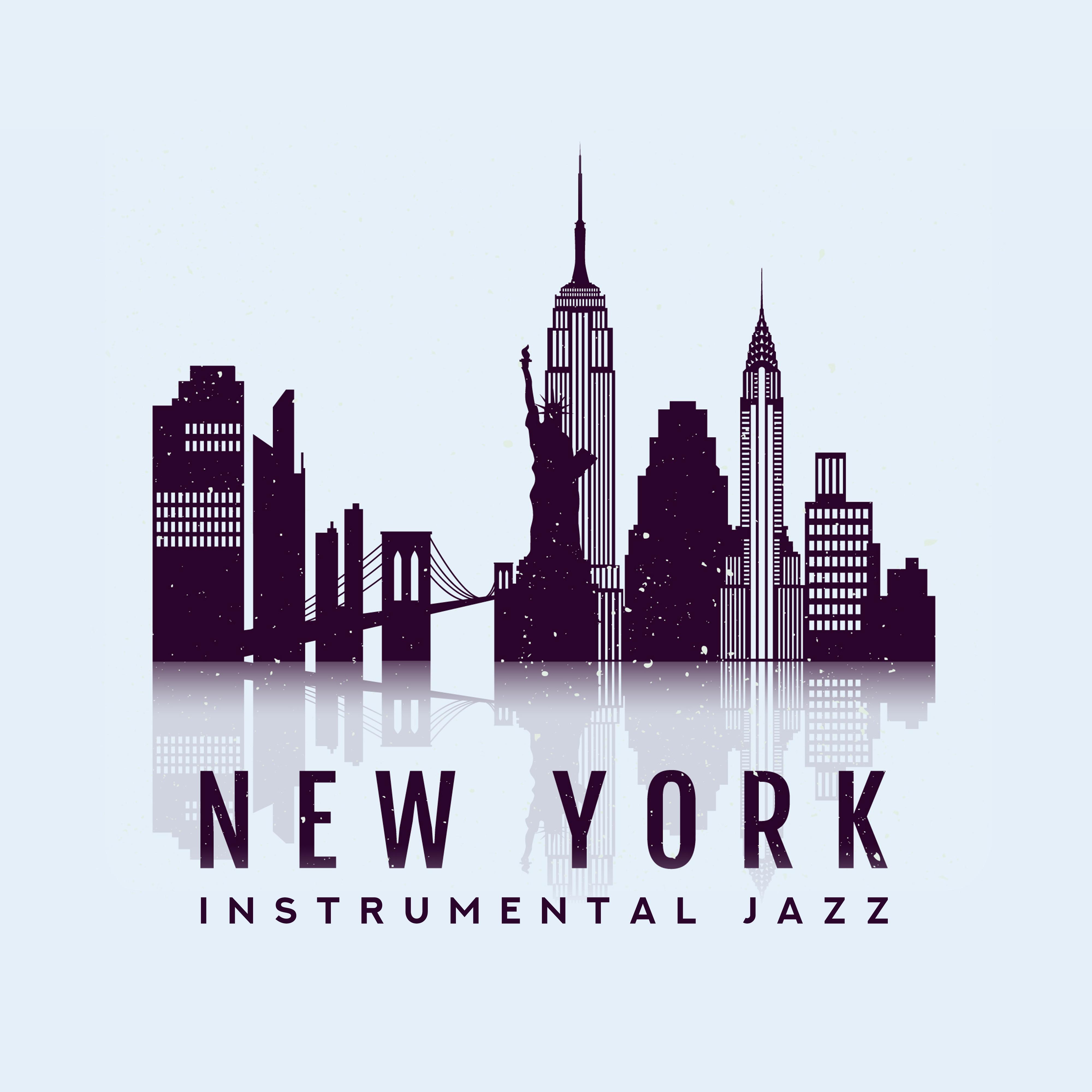 New York Instrumental Jazz - Music of Underground Jazz Clubs, Piano Bars and Exquisite Restaurants专辑