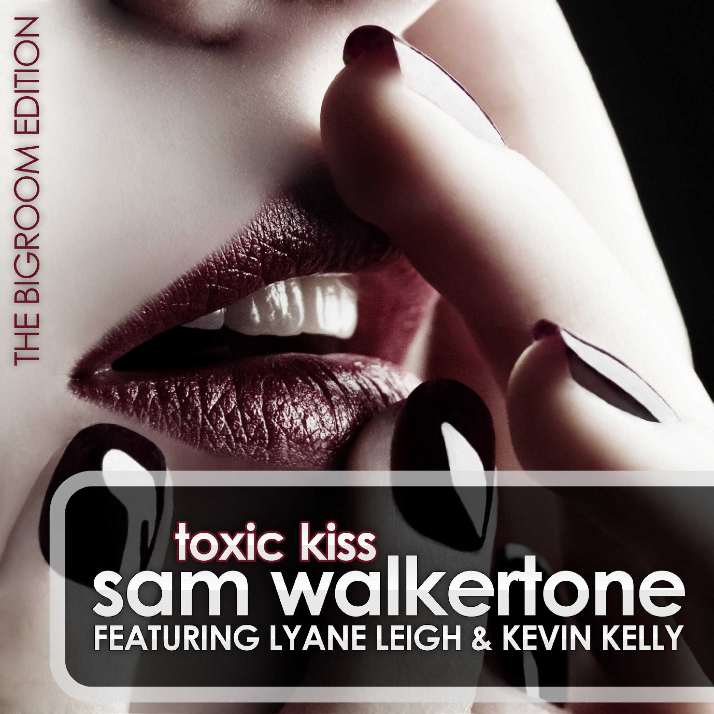 Sam Walkertone - Toxic Kiss (Radio Edit)