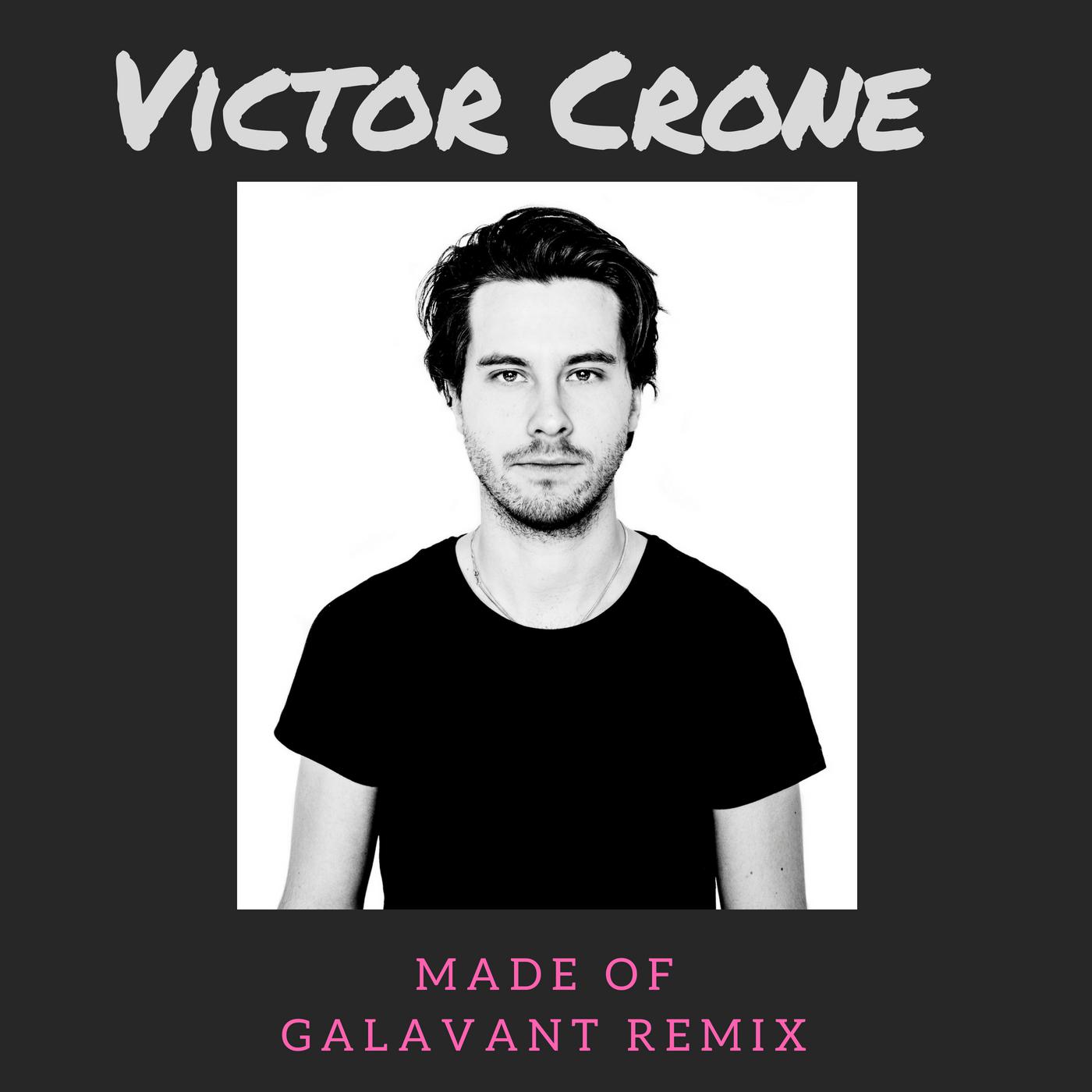 Victor Crone - Made Of (Galavant Remix)