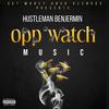 Hustleman Benjermin - Opp Watch Music