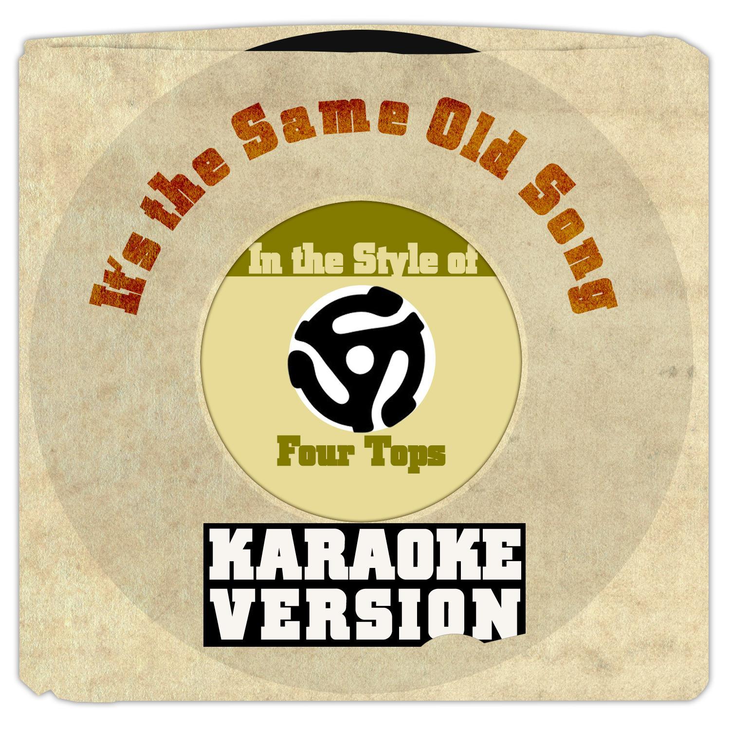 It's the Same Old Song (In the Style of Four Tops) [Karaoke Version] - Single专辑