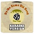 It's the Same Old Song (In the Style of Four Tops) [Karaoke Version] - Single