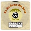 It's the Same Old Song (In the Style of Four Tops) [Karaoke Version] - Single专辑