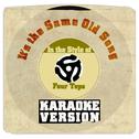 It's the Same Old Song (In the Style of Four Tops) [Karaoke Version] - Single专辑