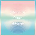 Move in your dream