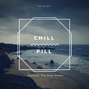 CHILL PILL专辑