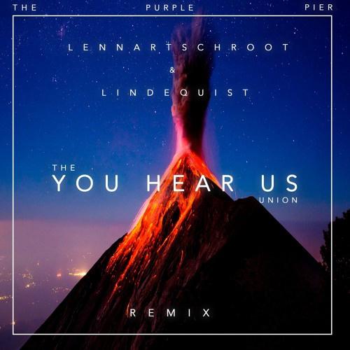 Lennart Schroot - The Union - You Hear Us (Lennart Schroot   Lindequist Remix)