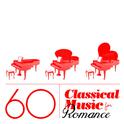 60 Classical Music for Romance专辑