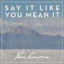 Say It Like You Mean It - Single专辑