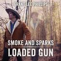 Smoke And Sparks/Loaded Gun专辑